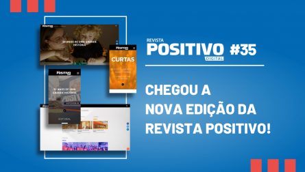 Um ambiente cada vez mais seguro e positivo – Revista Positivo Digital